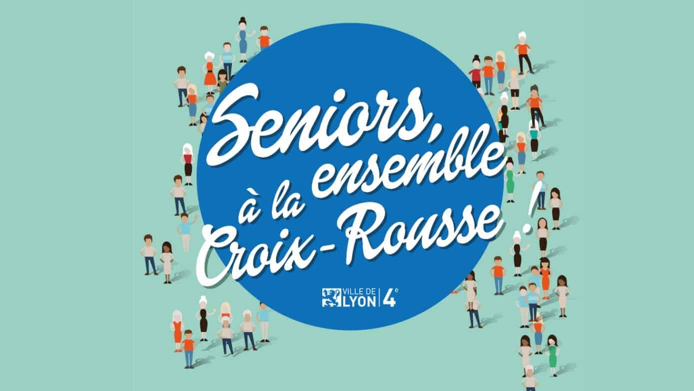 Visuel du programme "Seniors ensemble à la Croix-Rousse" destiné à lutter contre l'isolement des personnes âgées